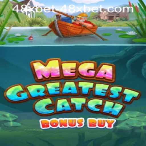 Exploring the Thrills of MegaGreatestCatchBonusBuy: A Comprehensive Guide